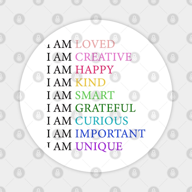 I am loved I am creative I am happy Magnet by cbpublic